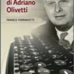 “La concreta utopia di Adriano Olivetti” di Franco Ferrarotti