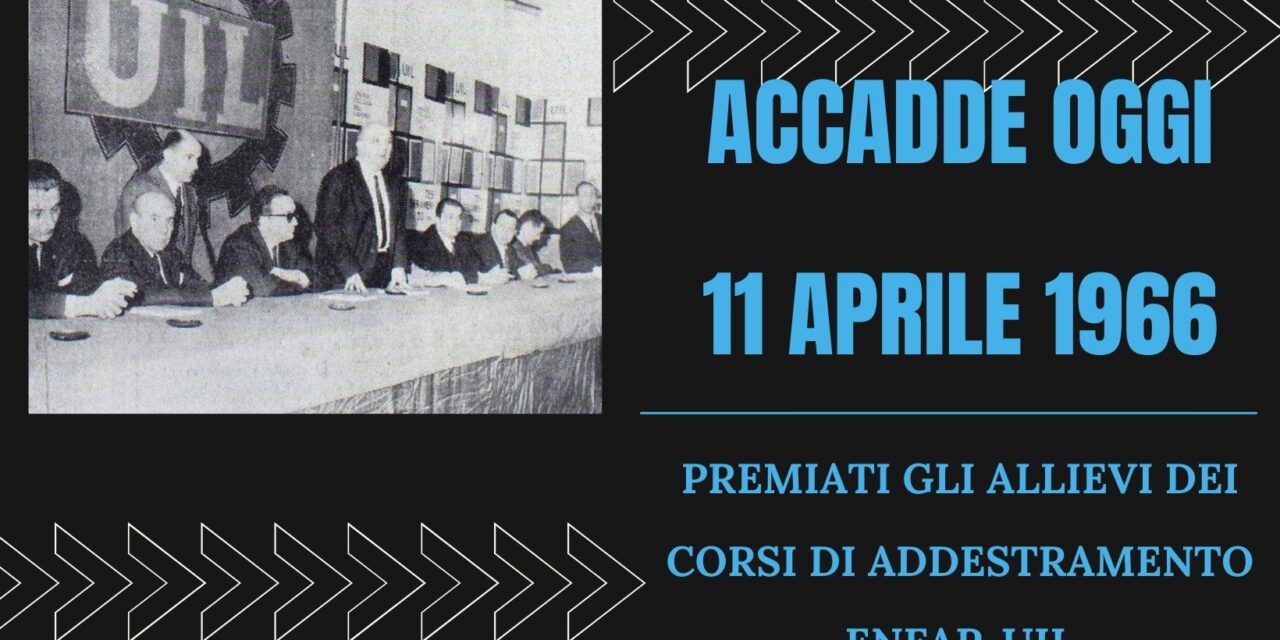ACCADDE OGGI – 11 aprile 1966 Premiazione allievi ENFAP-UIL