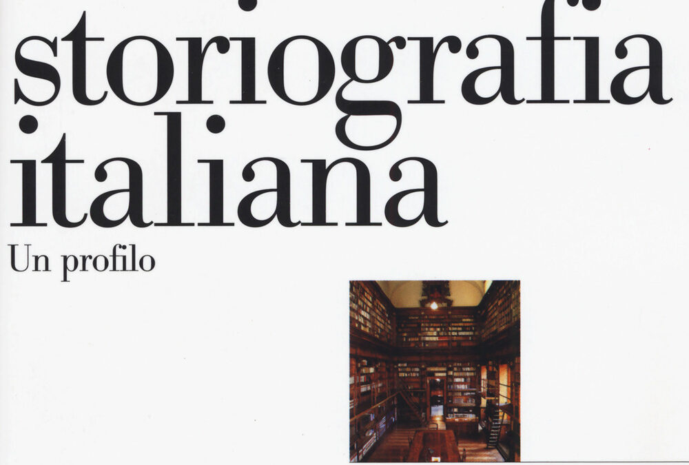 Un profilo della storia della storiografia italiana, di Giuseppe Galasso